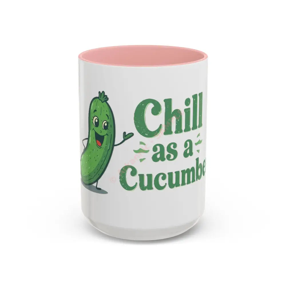 Chill as a Cucumber Coffee Mug | Funny Green Design | Cool Gift for Coffee & Tea Lovers 15oz / Pink Mug