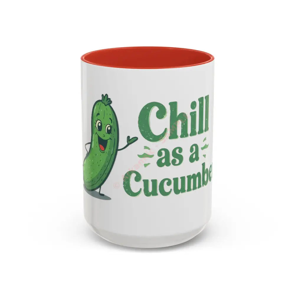 Chill as a Cucumber Coffee Mug | Funny Green Design | Cool Gift for Coffee & Tea Lovers 15oz / Red Mug