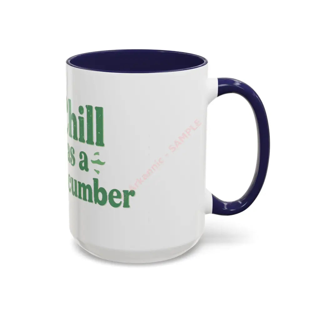 Chill as a Cucumber Coffee Mug | Funny Green Design | Cool Gift for Coffee & Tea Lovers Mug