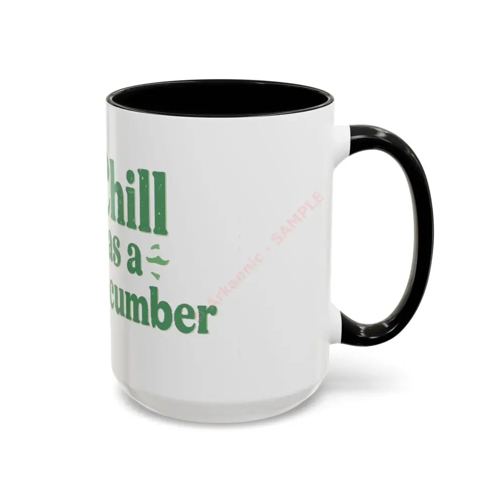 Chill as a Cucumber Coffee Mug | Funny Green Design | Cool Gift for Coffee & Tea Lovers Mug