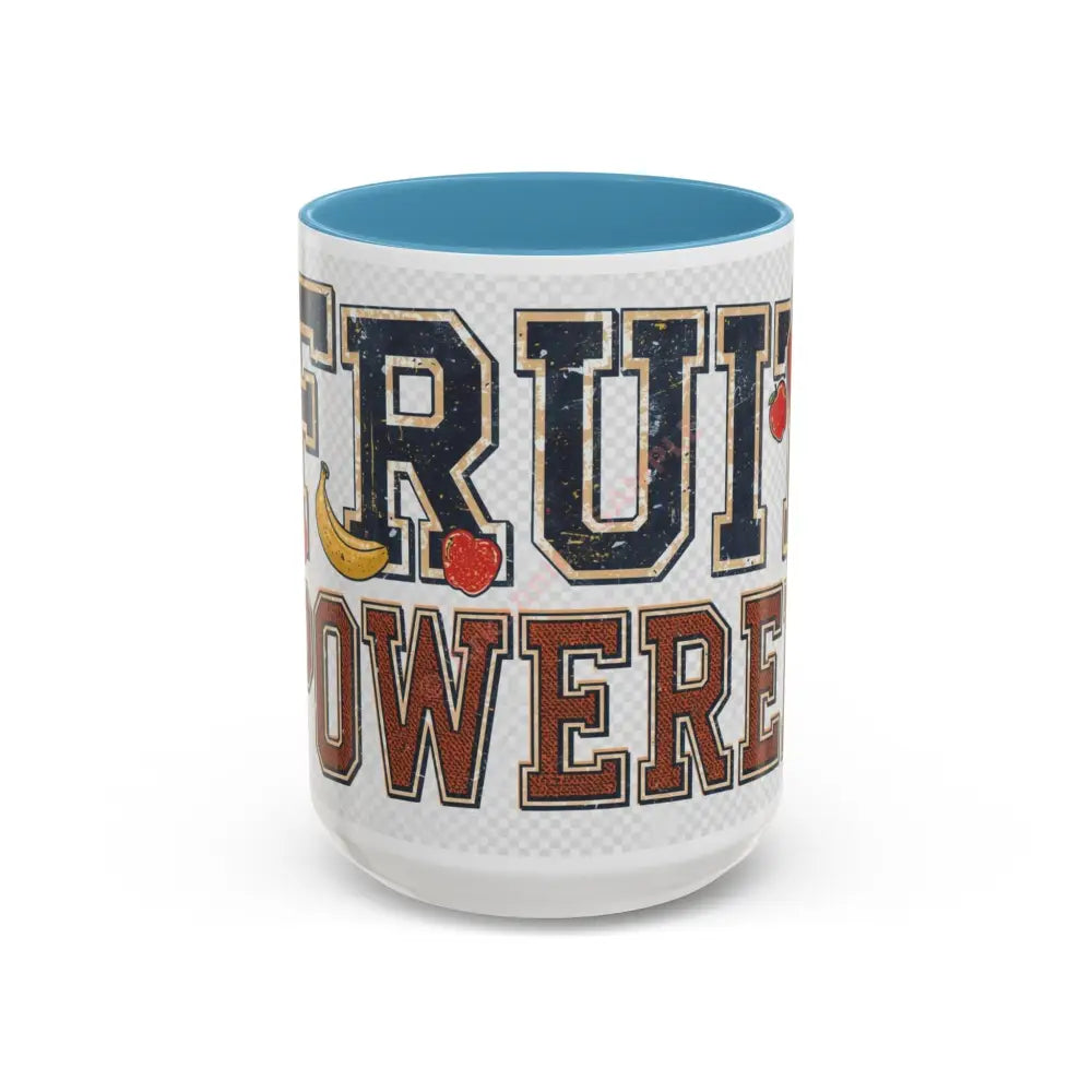 Fruit Powered Coffee Mug | Bold Motivational Mug for Coffee & Tea Lovers 15oz / Light Blue Mug