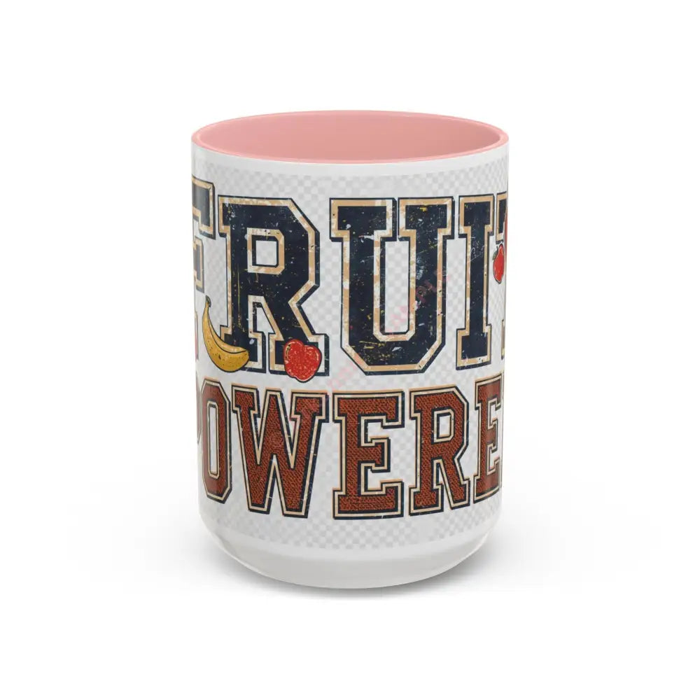 Fruit Powered Coffee Mug | Bold Motivational Mug for Coffee & Tea Lovers 15oz / Pink Mug