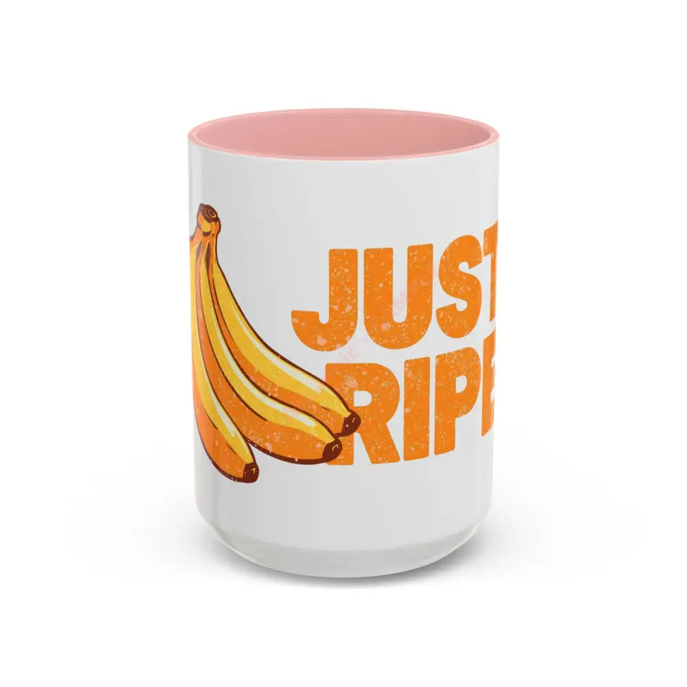 Just Ripe Coffee Mug | Funny Banana Design | Playful Gift for Coffee & Tea Lovers 15oz / Pink Mug