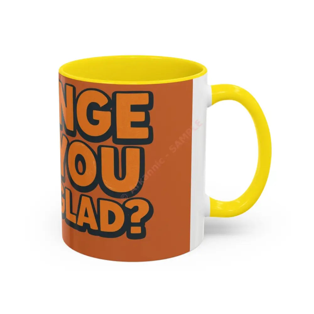 Orange You Glad Coffee Mug | Funny Orange Design | Bright & Playful Mug for Coffee Lovers Mug