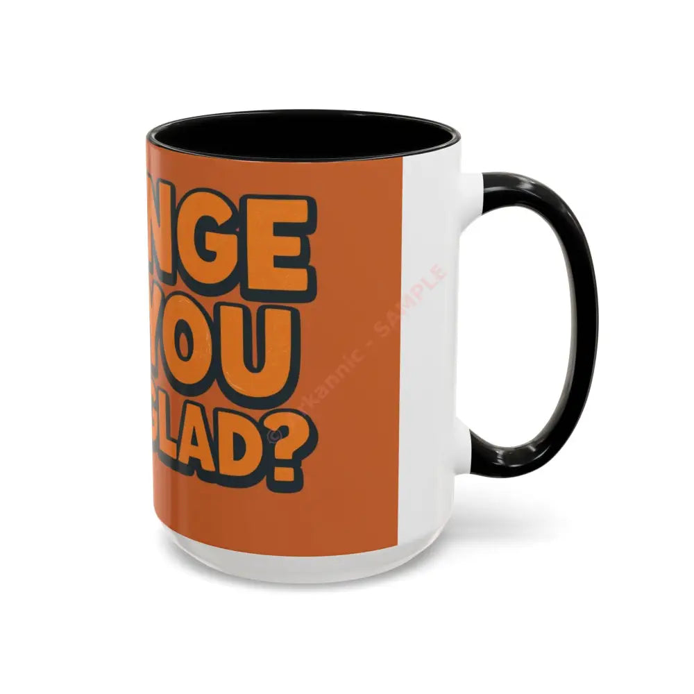 Orange You Glad Coffee Mug | Funny Orange Design | Bright & Playful Mug for Coffee Lovers Mug