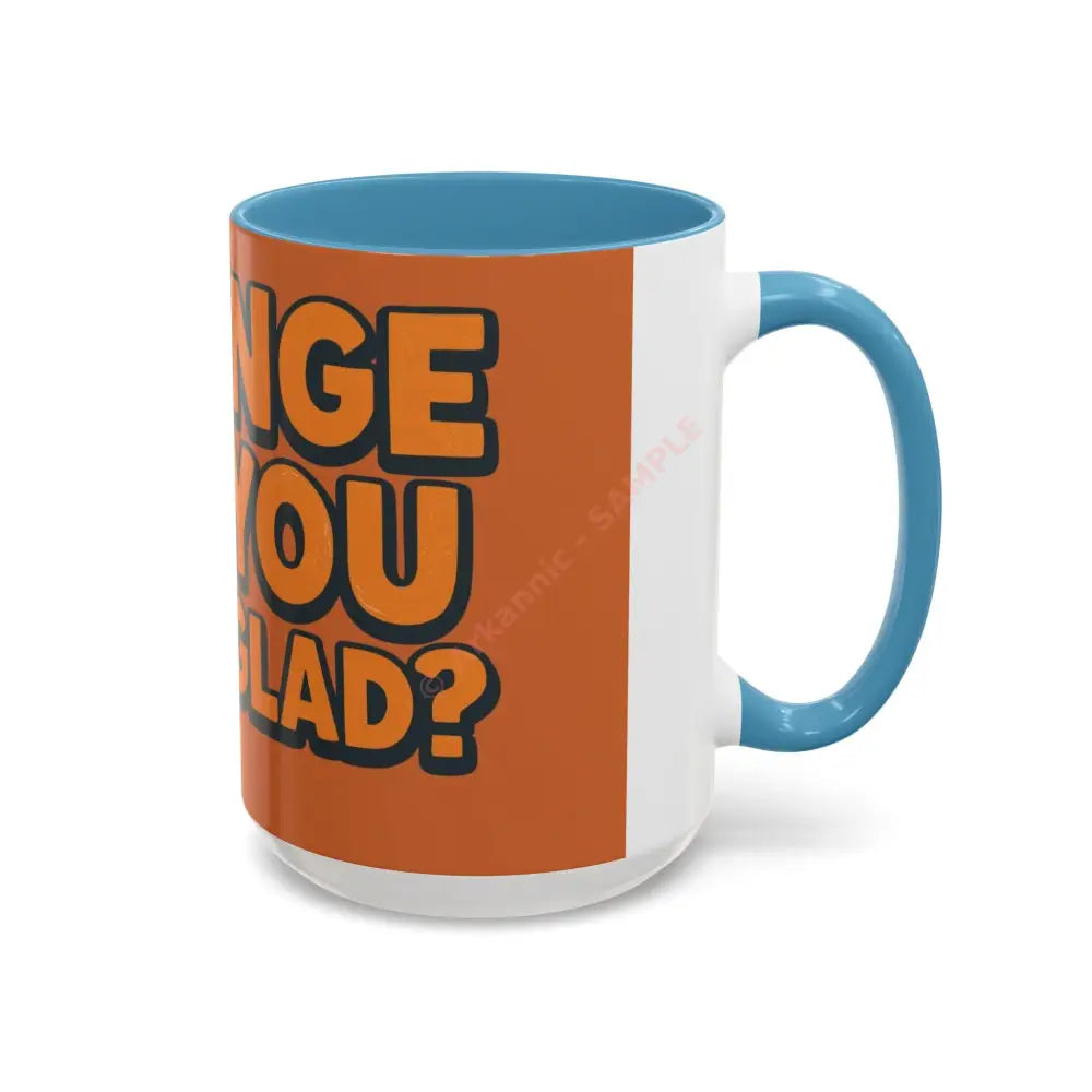 Orange You Glad Coffee Mug | Funny Orange Design | Bright & Playful Mug for Coffee Lovers Mug
