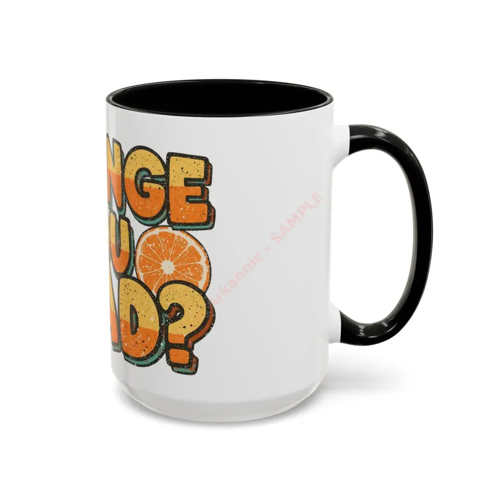 Orange You Glad Coffee Mug | Funny Pun Coffee Cup | Bright & Playful Mug for Coffee or Tea Mug