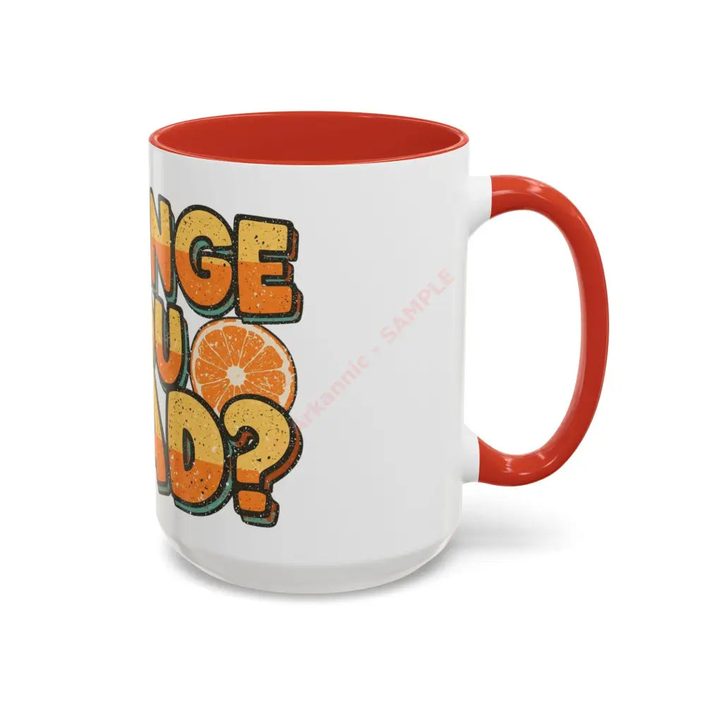 Orange You Glad Coffee Mug | Funny Pun Coffee Cup | Bright & Playful Mug for Coffee or Tea Mug