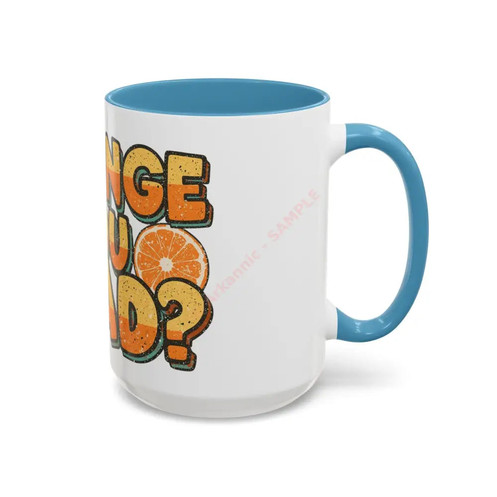 Orange You Glad Coffee Mug | Funny Pun Coffee Cup | Bright & Playful Mug for Coffee or Tea Mug