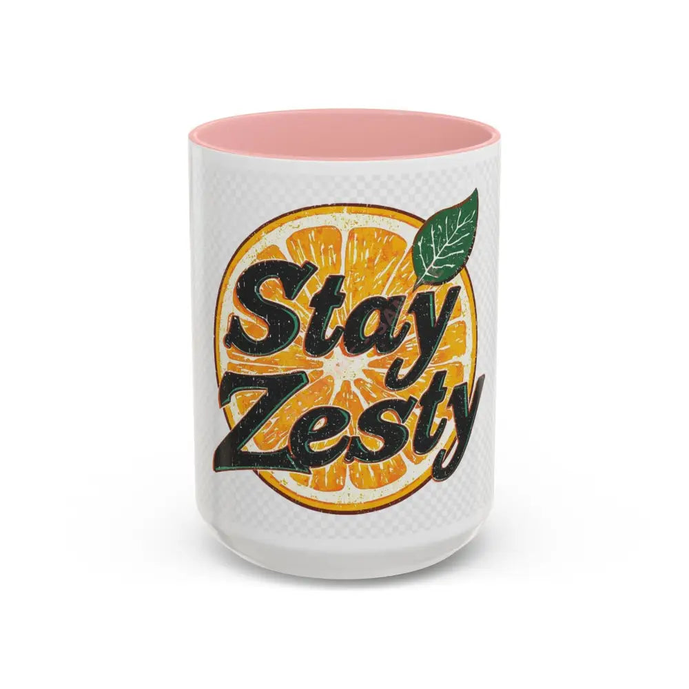 Stay Zesty Coffee Mug | Bold Orange Design | Fun Positive Gift for Coffee & Tea Lovers 15oz / Pink Mug