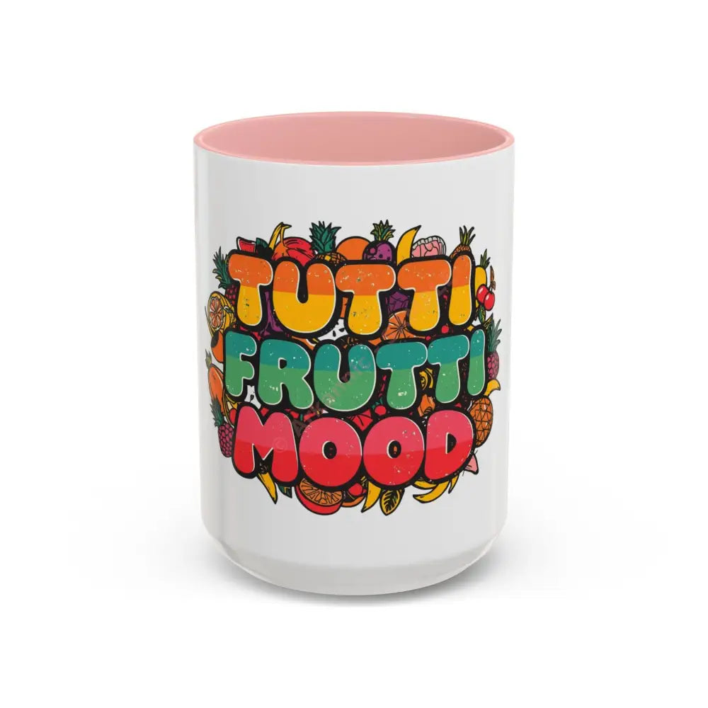 Tutti Frutti Mood Coffee Mug - Fun Colorful Accent Mug 15oz / Pink Mug